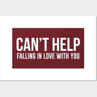 Can't Help Falling In Love With You Posters and Art